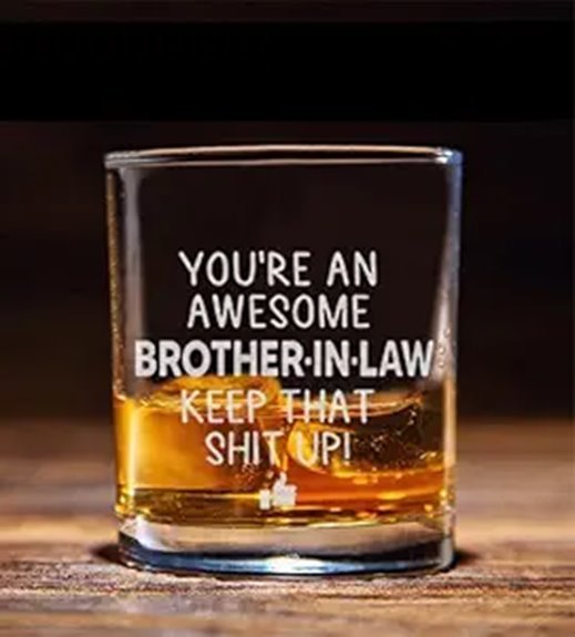 sarcastic brother in law whiskey glass